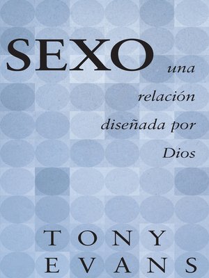 cover image of Sexo, una relación diseñada por Dios